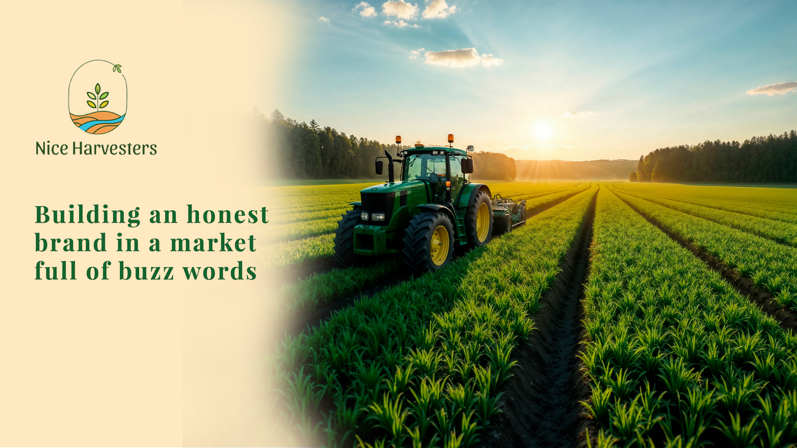 Nice Harvesters Building Honest Brand